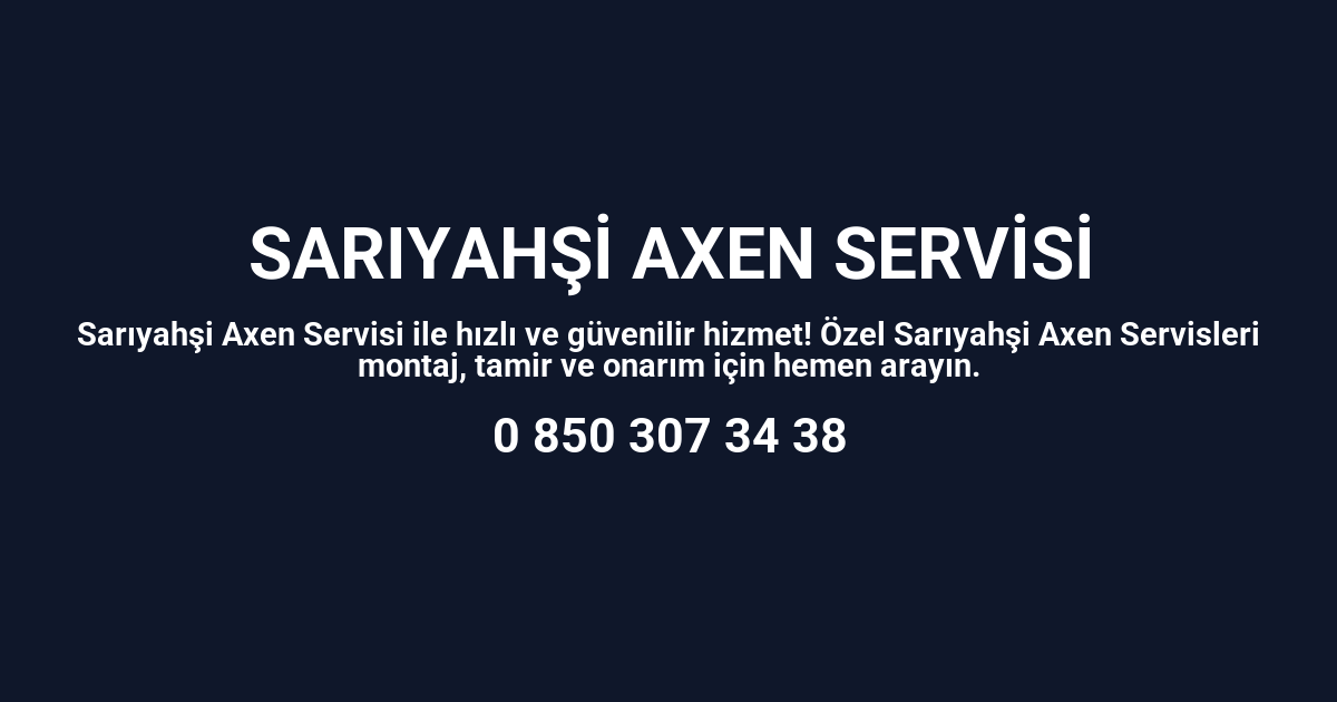 Sarıyahşi Axen Servisi